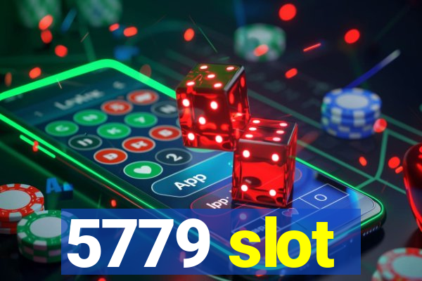 5779 slot